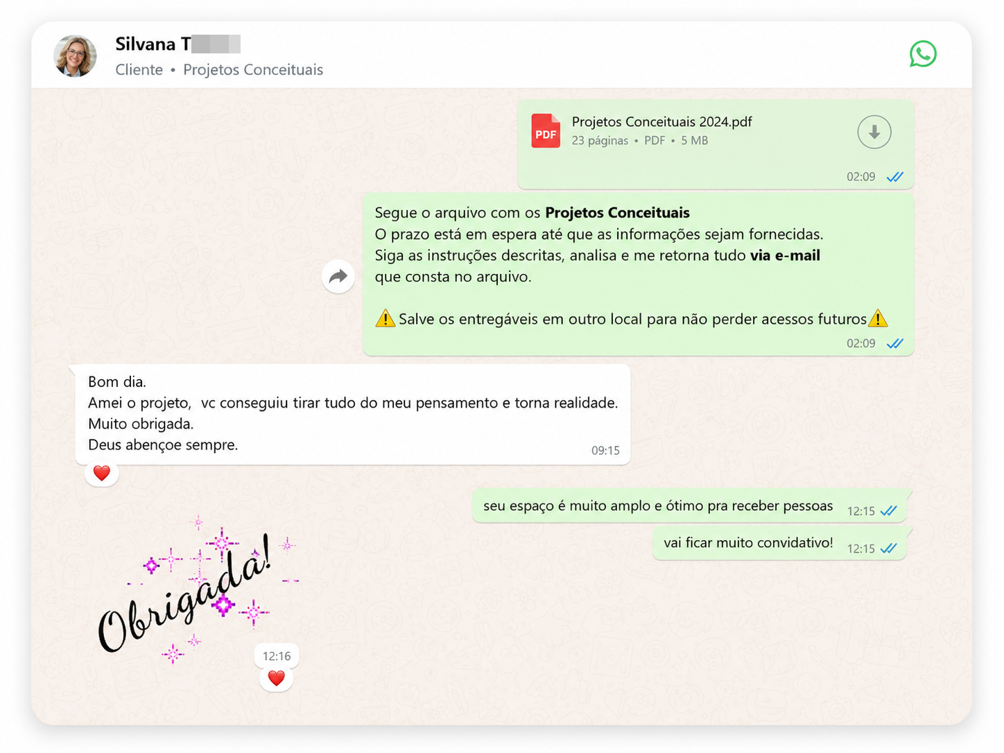 Conversa com cliente Silvana agradecendo e dizendo que o projeto tirou tudo do pensamento dela e tornou realidade.